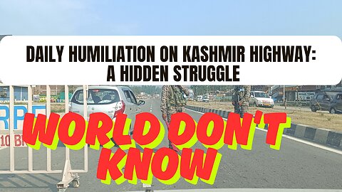 Kashmir Highway & Road Block Documentary, First time shared with world.