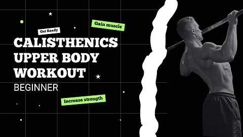 Calisthenics - Upper Body Workout (Beginner) Guide