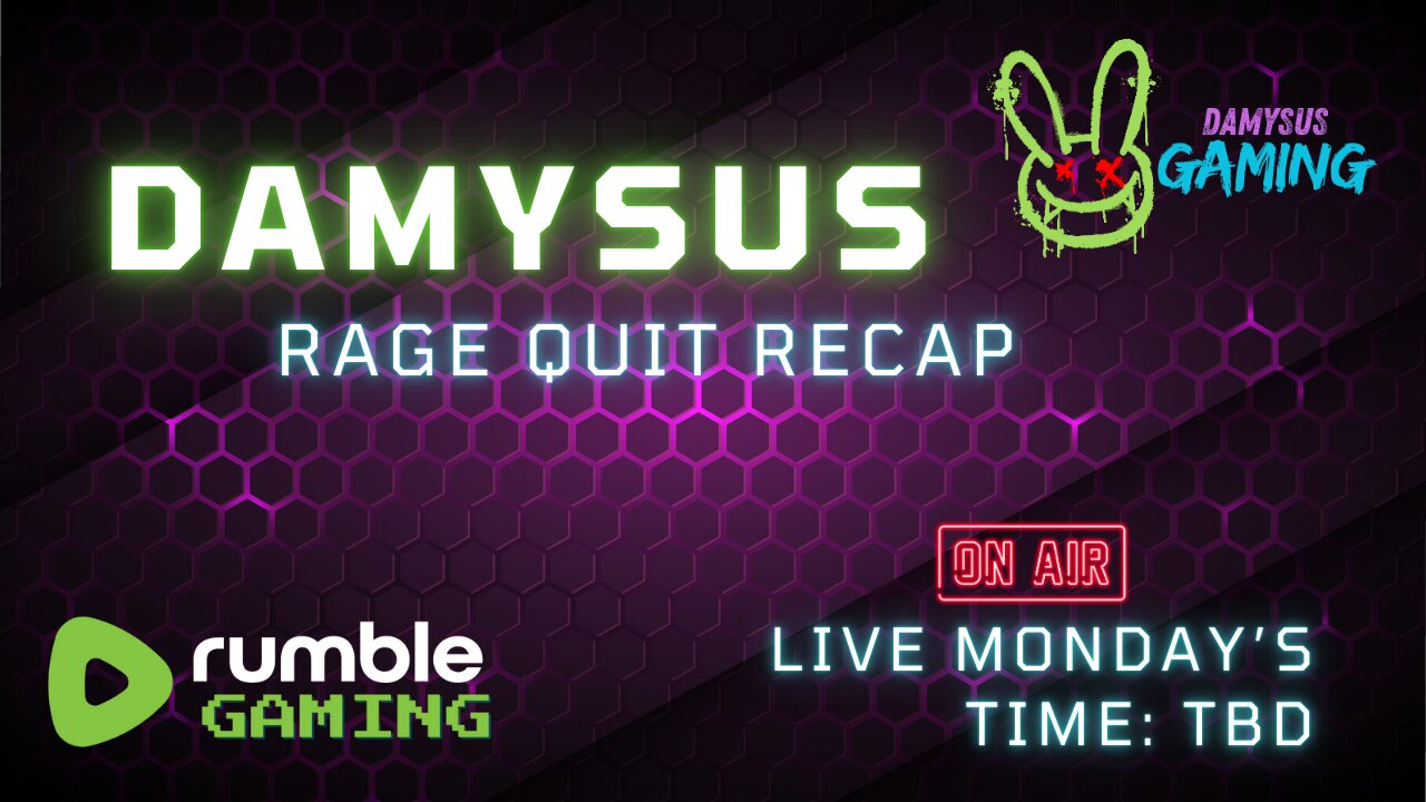 Damy's Rage Quit Recap - COMING SOON To Rumble! **TEASER VIDEO**