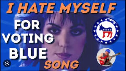 “I Hate Myself for Voting Blue” – JOAN JETT Parody Song