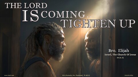 THE LORD IS COMING... TIGHTEN UP