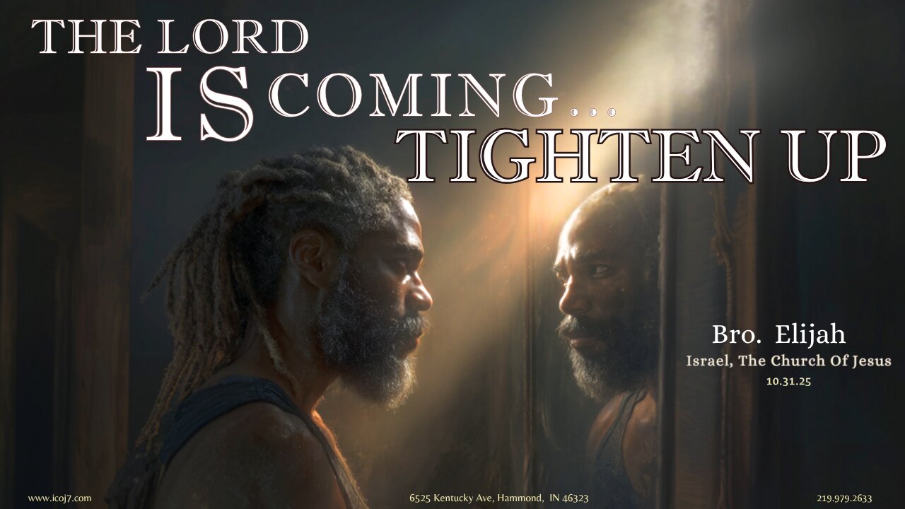 THE LORD IS COMING... TIGHTEN UP