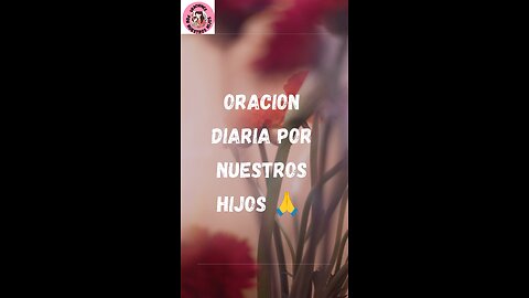 Oración Diaria por nuestros hijos 🙏