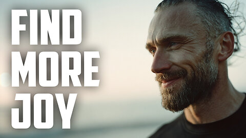 How a Man Finds More Joy