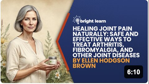 BrightLearn - Healing Joint Pain Naturally: Safe and Effective Ways to Treat Arthritis, Fibromyalgia, and Other Joint Diseases by Ellen Hodgson Brown