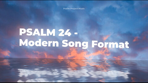 Psalm 24 - Modern Song Format - Official Lyric Video