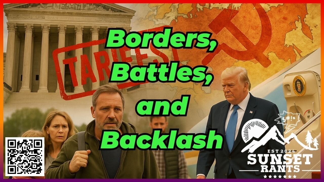 Borders, Battles, & Backlash -- Tonight on Sunset Rants