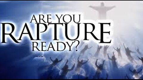 A Definitive Biblical REVEAL on requirements to be Raptured