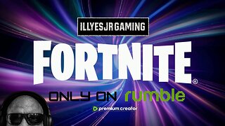 Saturday Night Fortnite w/ ILLYESJRGAMING