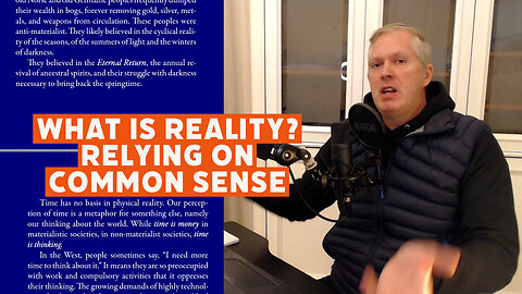 What Is Reality? Relying on Common Sense [podcast #48]