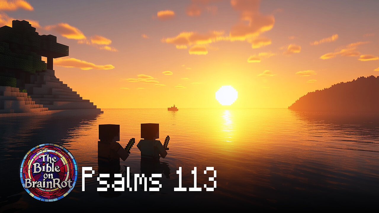 Psalm 113 – “He Raises the Poor from the Dust” | The Bible on BrainRot