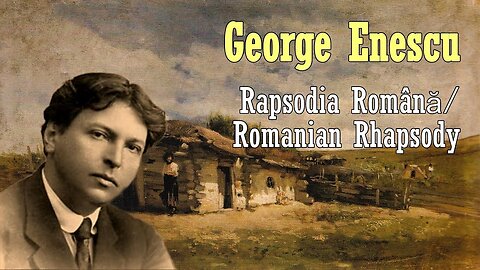 George Enescu: Romanian Rhapsody [Op.11]