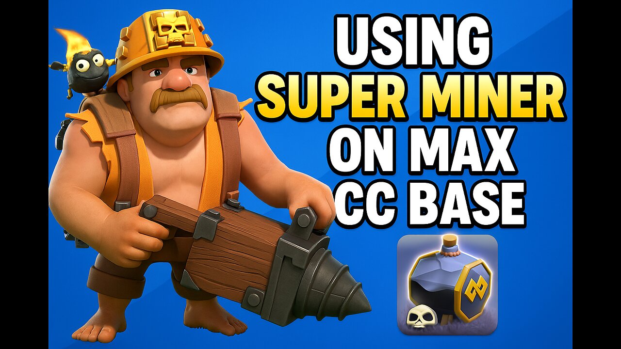 using Super miners on max clan capital bases is the best strategy