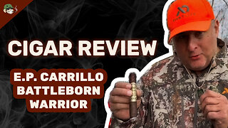 Battleborn Warrior Cigar Review After a Big Hunt