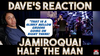 Dave's Reaction: Jamiroquai — Half The Man