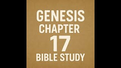 Genesis 17 Bible Study: A Covenant Unfolds