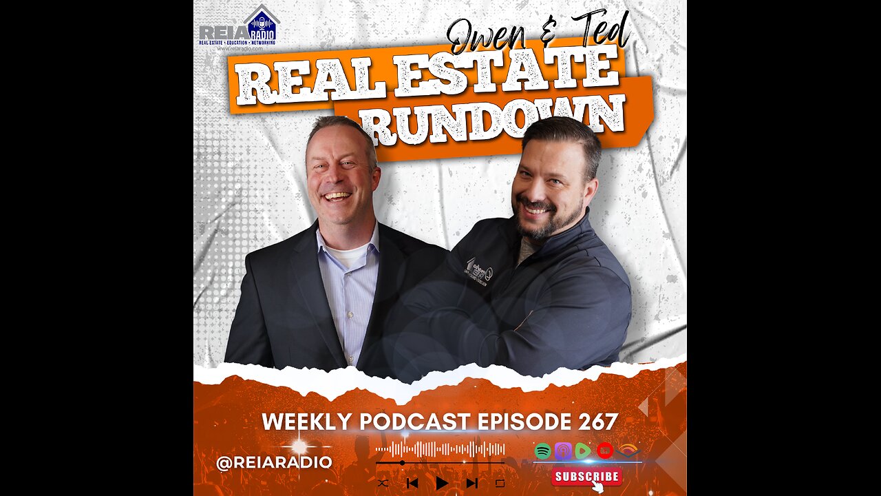 #267: The Real Estate Rundown with Owen and Ted
