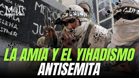 El atentado a la AMIA revela el antisemitismo del yihadismo