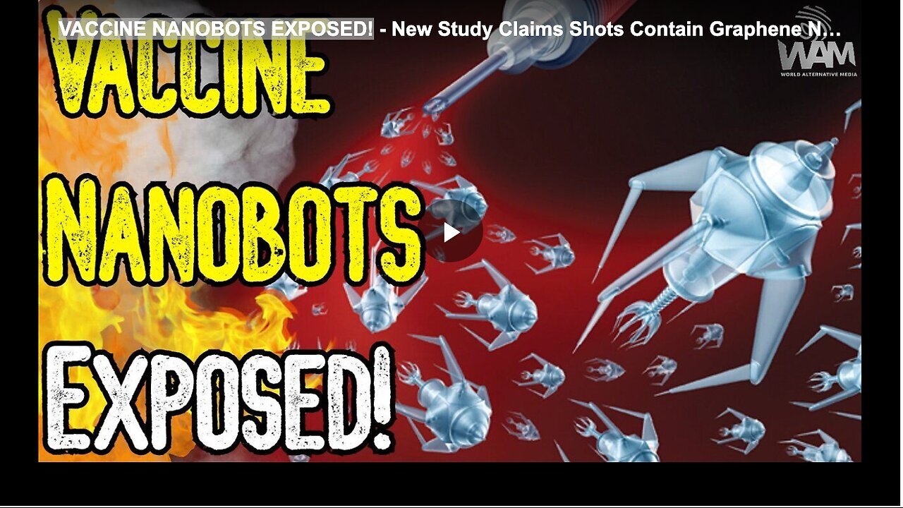 "Nanobots in Vaccines Revealed!"