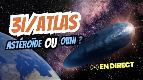 3I/ATLAS ★ Comète Ou OVNI ? L'Objet Va Frôler La Terre Le 30 Octobre 2025 Avec Fabrice BONVIN