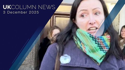 UK Column News - 3rd December 2025