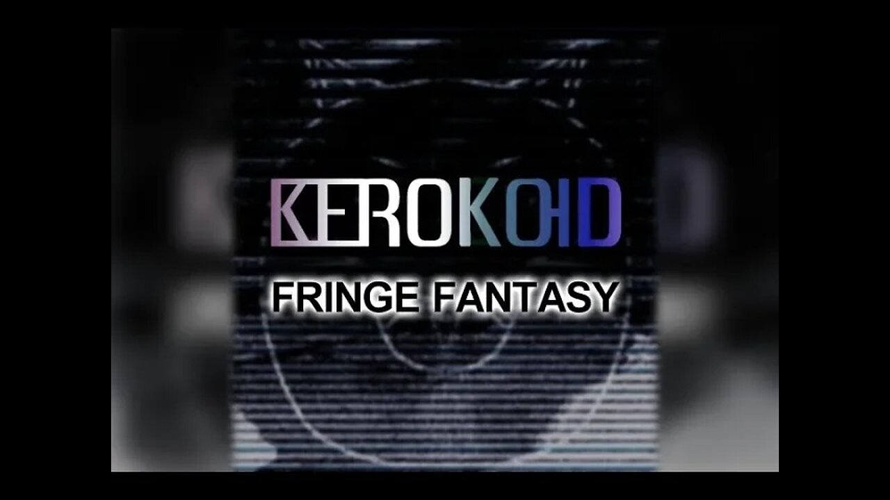 Kerokoid - Fringe Fantasy