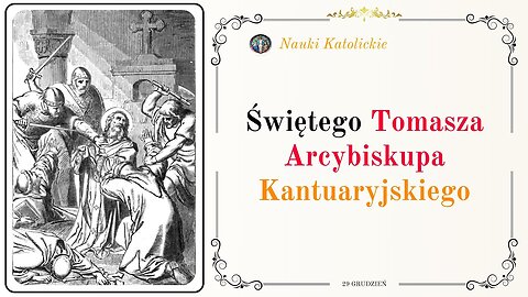 Zginął w katedrze za wolność Kościoła - Św. Tomasz z Canterbury (29 grudnia)