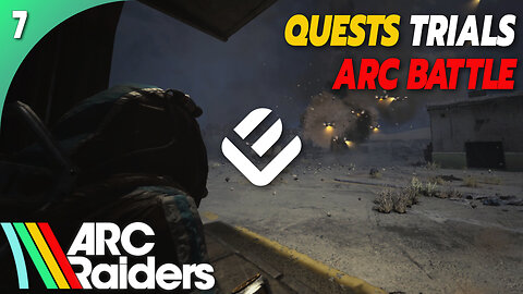 Quests, Trials & ARC Fights | ARC Raiders