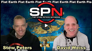 STEW PETERS with FLAT EARTH DAVE!