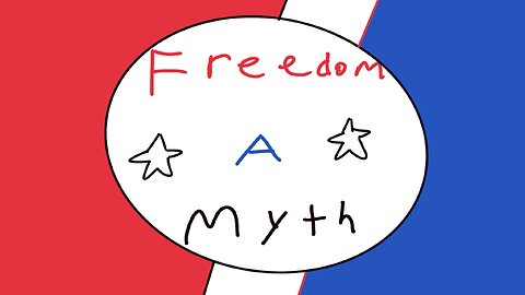 Freedom a myth