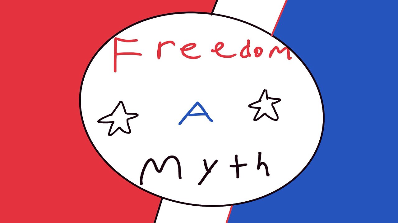 Freedom a myth