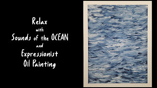 Fall Asleep Fast – Expressionist Painting with Calming Ocean Ambience