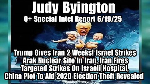Judy Byington. Restored Republic ~ Situation Update 6/19/25 ~ SG Anon > Juan O Savin- Q+ White Hats