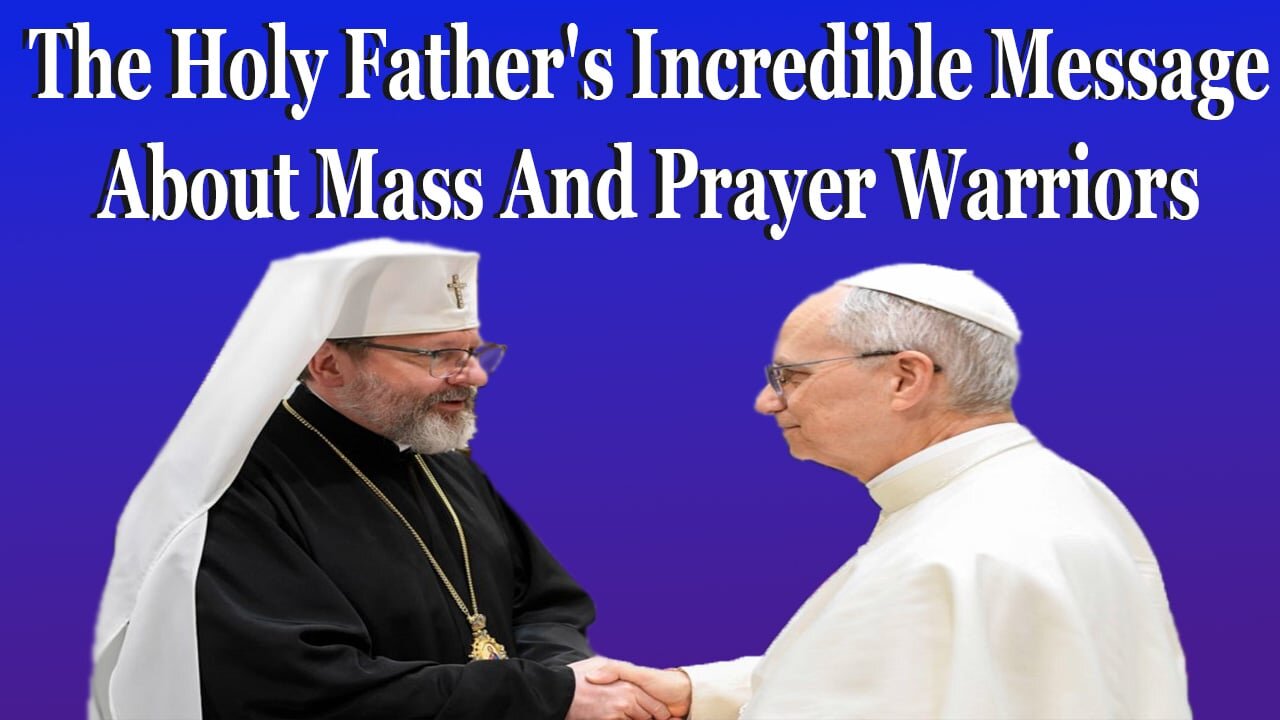 Pope Leo XIV's Incredible Message About Mass And Prayer Warriors