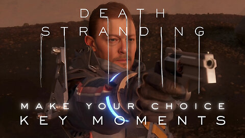 ☀️ Make Your Choice - Death Stranding Key Moments – Part 26 (4K) Cinematics