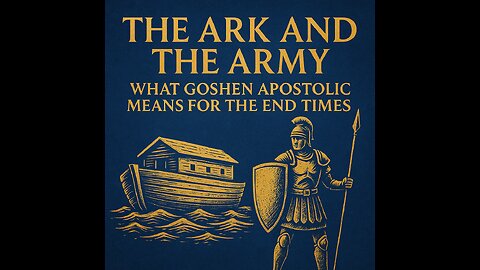The Ark and the Army: What Goshen Apostolic Means for the End Times