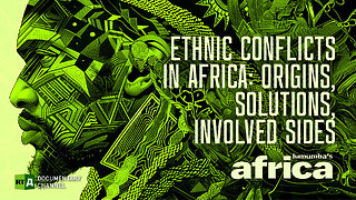 Lumumba's Africa. Ethnic conflicts in Africa: Origins & Solutions. Episode 62 | RT Documentary