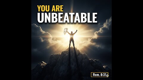 "YOU ARE UNBEATABLE: The Truth About Who Is On Your Side (Romans 8:31)"