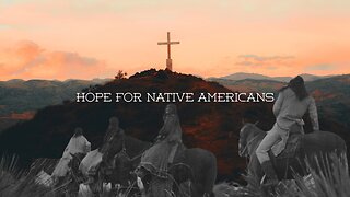Hope For Native Americans - Pastor Dillon Awes | Anchor Baptist Church