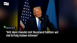 Trump: "Mit dem Handel mit Russland hätten wir viel Erfolg haben können"