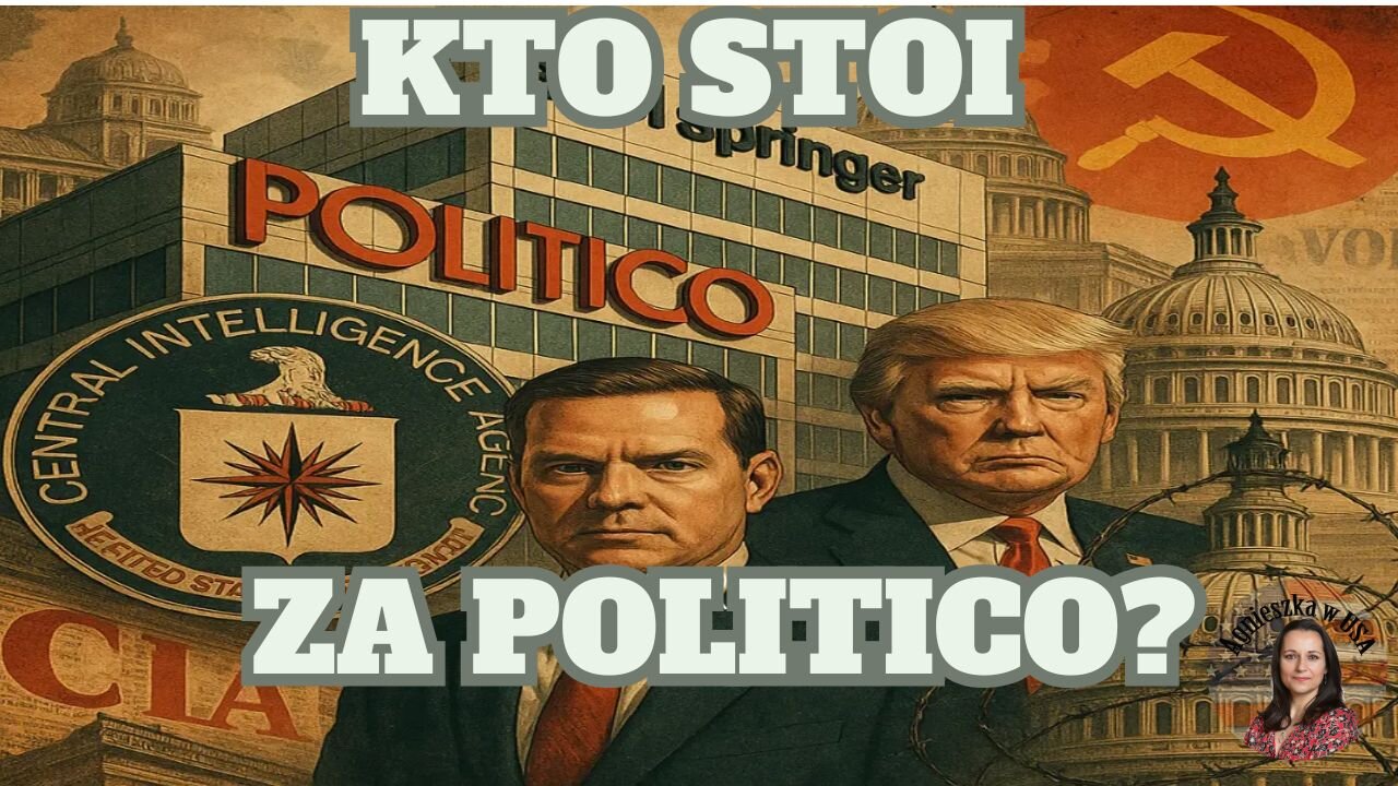 POLITICO .... niezależne źródło informacji czy machina do kontroli narracji?