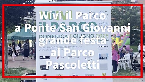 Wivi il Parco a Ponte San Giovanni grande festa al Parco Pascoletti