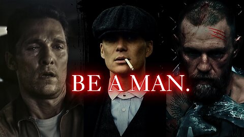 Be a Man.