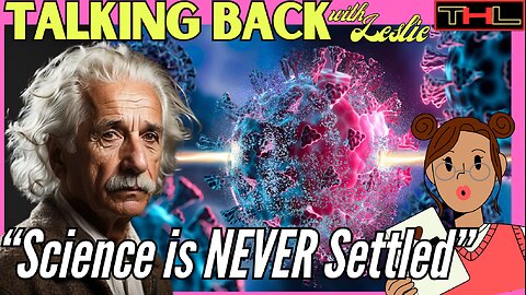 TALKING BACK with Leslie | 'Belief' Should Have Nothing to do with Science or Vaccines