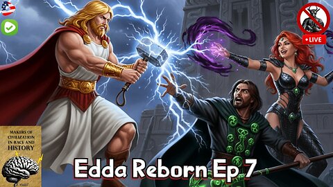Edda Reborn Ep 7 AND Makers of Civilization Intro