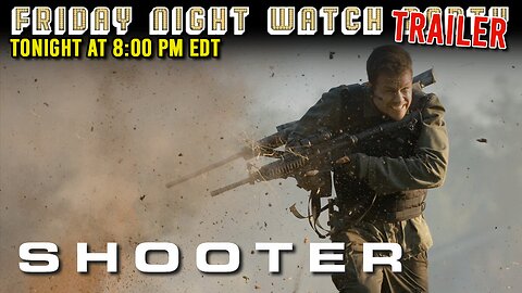 Friday Night Watch Party Trailer | Shooter (2007)