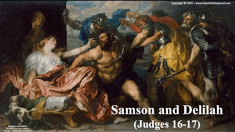 Samson and Delilah (Judges 16-17) – A daily Bible study from www.HeartofAShepherd.com