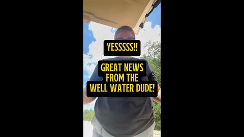 Yess! Great News From Well Water Man! 🙌