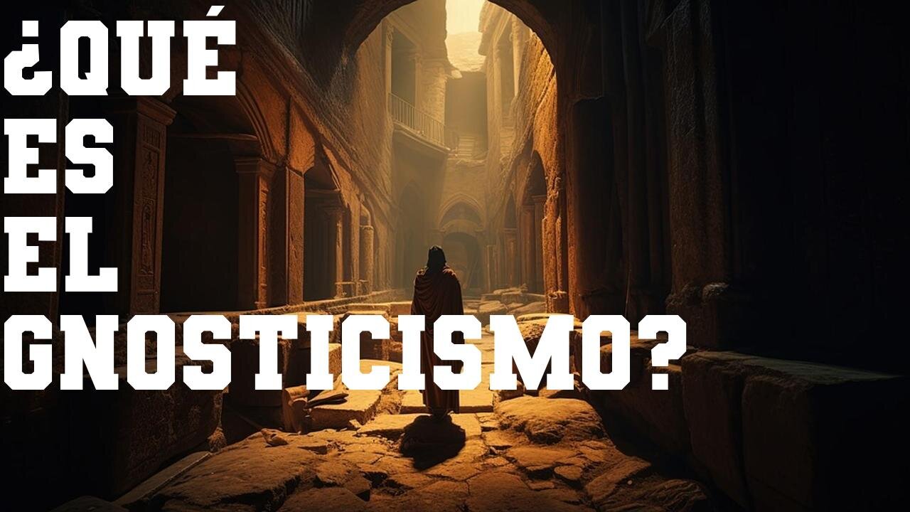 ¿Qué es el gnosticismo?