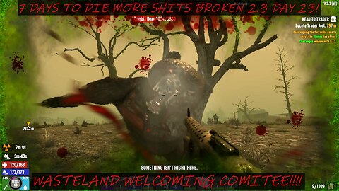 7 DAYS TO DIE MORE SHITS BROKEN 2.3 DAY 23!